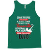 Some People Have To Wait A Life Time Too Meet Their Favorite Football, Tank Top