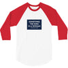 Sometimes the King is a Woman 3/4 Sleeve Shirt