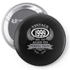 vintage quality without compromise 1999 aged to perfection Pin-back button