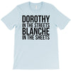 dorothy in the street blanche in the sheets T-Shirt