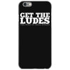 get the ludes! iPhone 6/6s Case