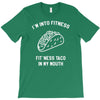 fitness fit taco in my mouth funny food eating healthy exercise gym T-Shirt