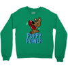 puppy power Crewneck Sweatshirt