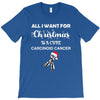 all i want for christmas is a cure carcinoid cancer T-Shirt