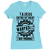 Taurus Hated By Many Wanted By Plenty Ladies Fitted T-Shirt