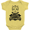 I Am Cat Actually In A Very Commited Relationship Baby Onesie