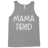 mama tired Tank Top