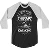 I Don't Need Therapy Just to Go Kayaking 3/4 Sleeve Shirt