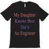 my daughter knows best shes anengineer T-Shirt