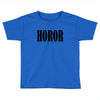 horor Toddler T-shirt