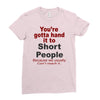 hand it to short people Ladies Fitted T-Shirt