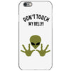 Alien Says Don't Touch My Belly iPhone 6/6s Case