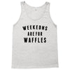 Weekends Are For Waffles Tank Top