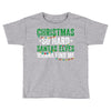 christmas so hard santas elves wanna find me Toddler T-shirt