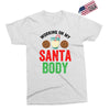 working on my santa body Exclusive T-shirt