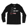 Do or Do Not Long Sleeve Shirts