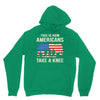 This Is How Americans Take A Knee Hoodie