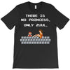 there is no princess T-Shirt