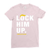 Lock Him Up Ladies Fitted T-Shirt
