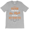 papaw the man the myth best papaw ever T-Shirt