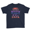 only the best dads get promoted to papa Youth Tee