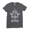 the best teachers are born in june Ladies Fitted T-Shirt