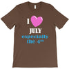 i love july especially the 4th T-Shirt