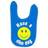 have a nice day Baby Bibs