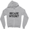 because internet girls Zipper Hoodie