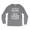 This 8 TH Grade Teacher Has An Amazing! Class Long Sleeve Shirts