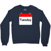 title of day of the week tuesday day of the week Crewneck Sweatshirt