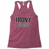 irony the opposite of wrinkly Racerback Tank