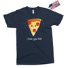 i love pizza! Exclusive T-shirt