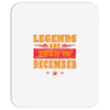 Legends Are Born In December Mousepad