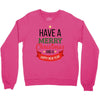 have a merry christmas and a happy new year Crewneck Sweatshirt