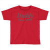 personalised daddy (2) Toddler T-shirt