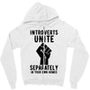 introverts unite separately in your own homes Zipper Hoodie