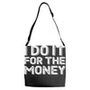 i do it for money shirt Adjustable Strap Totes