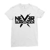 never surrender 2 Ladies Fitted T-Shirt