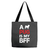 a pug is my bff Tote Bags