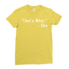 that's what she said quote white logo Ladies Fitted T-Shirt
