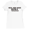 real men make girls Ladies Fitted T-Shirt