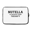 Nutella Is Cheaper Than Therapy Laptop sleeve