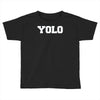 yolo Toddler T-shirt