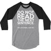 do not read the next sentence funny 3/4 Sleeve Shirt