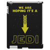 We Are Hoping Its a Jedi iPad 3 and 4 Case
