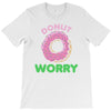 donut worry T-Shirt