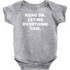 Hang On Let Me Overthink This Baby Bodysuit