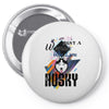 who loves husky Pin-back button