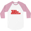 i take the the out of psychotherapist 3/4 Sleeve Shirt
